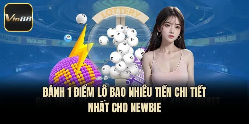 Đánh 1 Điểm Lô Bao Nhiêu Tiền Chi Tiết Nhất Cho Newbie