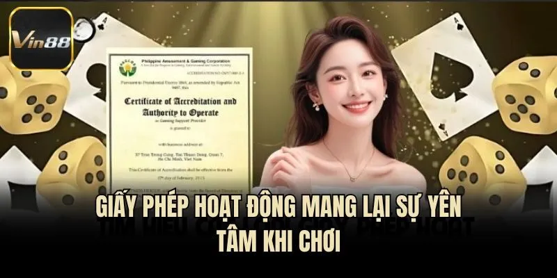 Giấy phép hoạt động mang lại sự yên tâm khi chơi