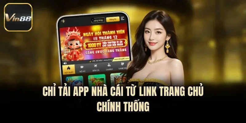 Chỉ tải app nhà cái từ link trang chủ chính thống