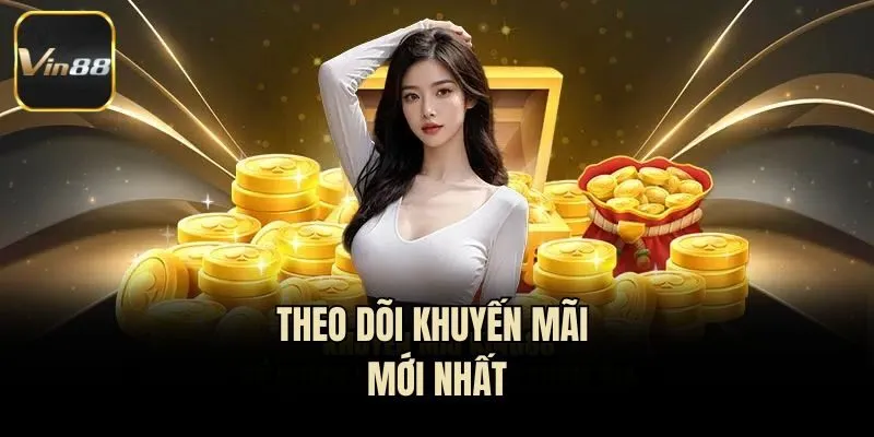 Theo dõi khuyến mãi mới nhất